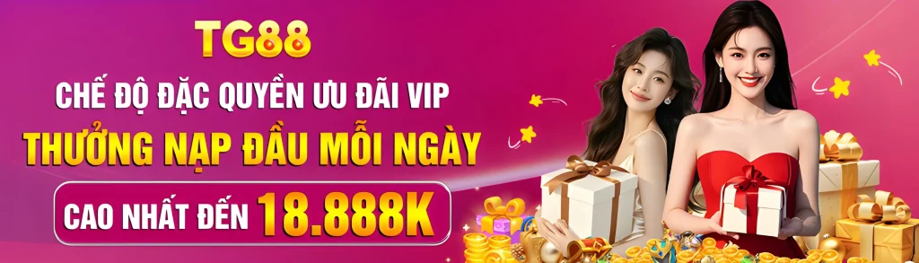 88tg88 ưu đãi hội viên Vip nạp mỗi ngày 18.888k